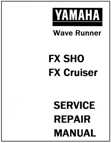 Yamaha FX SHO, FX Cruiser SHO WaveRunner Service Repair Manual - PDF File - Manual labs